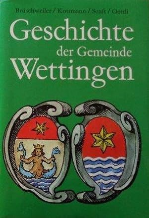 Geschichte der Gemeinde Wettingen Beiliegend 2 Karten