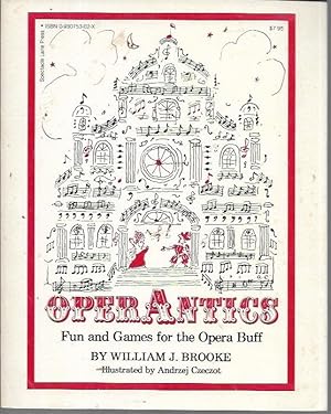 Seller image for OperAntics: Fun and Games for the Opera Buff (signed) for sale by Bookfeathers, LLC