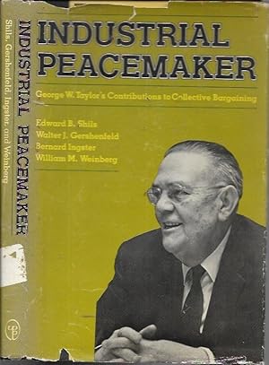 Seller image for Industrial Peacemaker: George W. Taylor's Contribution to Collective Bargaining for sale by Bookfeathers, LLC