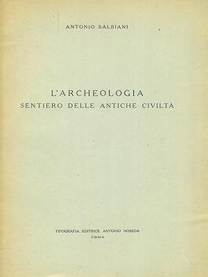 Seller image for L'archeologia sentiero delle antiche civilta' for sale by Librodifaccia