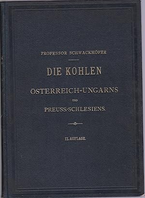 Seller image for Die Kohlen sterreich-Ungarns und Preussisch-Schlesiens , for sale by Antiquariat Kastanienhof