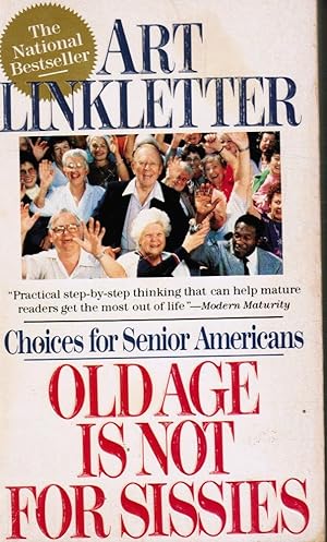 Seller image for Old Age is Not for Sissies: Choices for Senior Americans for sale by Bookshop Baltimore