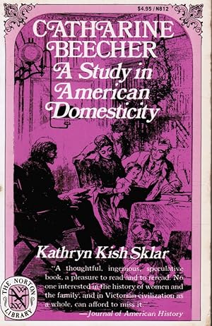 Catharine Beecher: a Study in American Domesticity