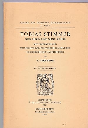 Seller image for Tobias Stimmer, Sein Leben und Seine Werke: ,;Studien zur deutschen Kunstgeschichte HIER: 3. Heft for sale by Antiquariat Kastanienhof