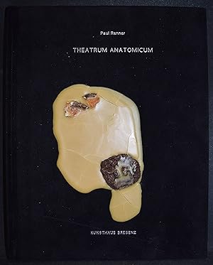 Theatrum Anatomicum. [Katalogbuch anlässlich des Projektes "Theatrum Anatomicum", das in Kooperat...