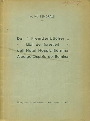 Bild des Verkufers fr Dai Fremdenucher - Libri dei forestieri - dell'Hotel Hospiz Bernina zum Verkauf von Librodifaccia