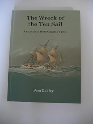 Bild des Verkufers fr The Wreck of the Ten Sail/A True Story from Cayman's Past zum Verkauf von Empire Books