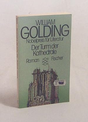 Seller image for Der Turm der Kathedrale : Roman / William Golding. Aus d. Engl. bertr. von Hermann Stiehl for sale by Versandantiquariat Buchegger