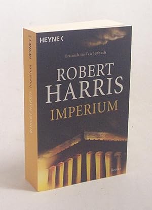 Seller image for Imperium : Roman / Robert Harris. Aus dem Engl. von Wolfgang Mller for sale by Versandantiquariat Buchegger