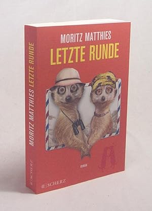 Image du vendeur pour Letzte Runde : Roman / Moritz Matthies mis en vente par Versandantiquariat Buchegger