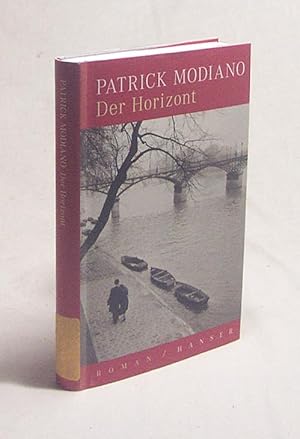 Bild des Verkufers fr Der Horizont : Roman / Patrick Modiano. Aus dem Franz. von Elisabeth Edl zum Verkauf von Versandantiquariat Buchegger