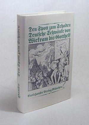 Seller image for Den Spott zum Schaden : Prosaschwnke aus 5 Jh. / hrsg. von Siegfried Armin Neumann for sale by Versandantiquariat Buchegger