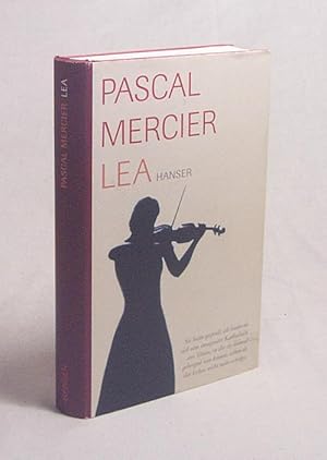 Imagen del vendedor de Lea : Novelle / Pascal Mercier a la venta por Versandantiquariat Buchegger