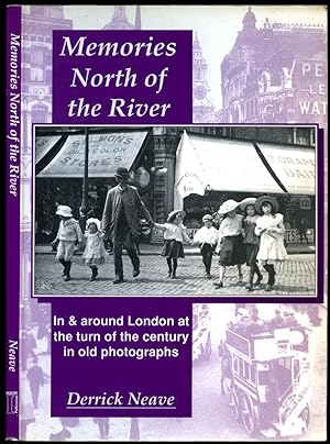 Bild des Verkufers fr Memories North of the River | In and Around London at the Turn of the Century in Old Photographs zum Verkauf von Little Stour Books PBFA Member