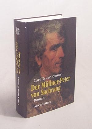 Bild des Verkufers fr Der Mllner-Peter von Sachrang : Roman / Carl Oskar Renner zum Verkauf von Versandantiquariat Buchegger