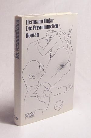 Seller image for Die Verstmmelten : Roman / Hermann Ungar for sale by Versandantiquariat Buchegger
