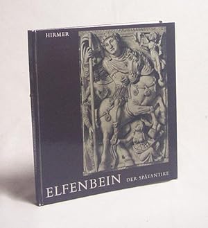 Seller image for Elfenbein der Sptantike / Peter Metz ; Max Hirmer. Aufnahmen von Max Hirmer for sale by Versandantiquariat Buchegger