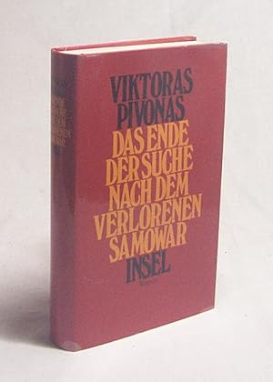 Seller image for Das Ende der Suche nach dem verlorenen Samowar : Roman / Viktoras Pivonas for sale by Versandantiquariat Buchegger