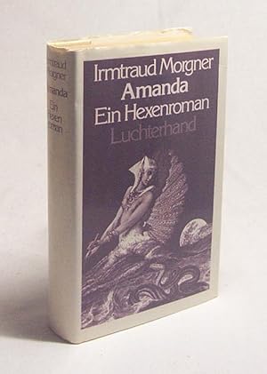 Bild des Verkufers fr Amanda : e. Hexenroman / Irmtraud Morgner zum Verkauf von Versandantiquariat Buchegger