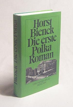 Bild des Verkufers fr Die erste Polka : Roman / Horst Bienek zum Verkauf von Versandantiquariat Buchegger