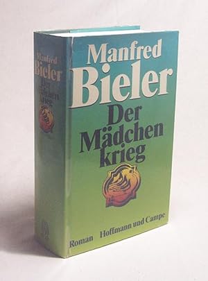 Imagen del vendedor de Der Mdchenkrieg : Roman / Manfred Bieler a la venta por Versandantiquariat Buchegger