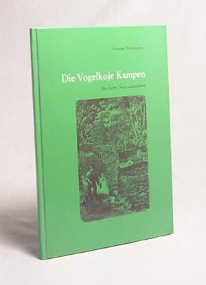 Seller image for Die Vogelkoje Kampen : ein Sylter Naturschutzgebiet / Manfred Wedemeyer. Geleitw. von Bernhard Grzimek for sale by Versandantiquariat Buchegger