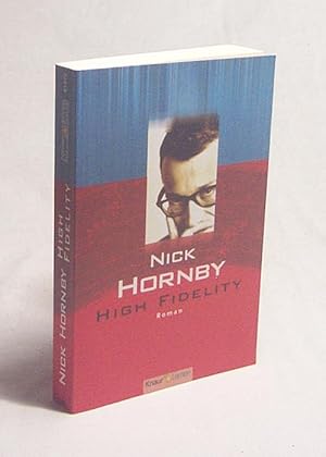 Bild des Verkufers fr High fidelity : Roman / Nick Hornby. Aus dem Engl. von Clara Drechsler und Harald Hellmann zum Verkauf von Versandantiquariat Buchegger