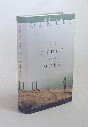 Immagine del venditore per Ein Stck vom Meer : Roman / Aliza Olmert. Aus dem Hebr. von Mirjam Pressler und Eldad Stobezki venduto da Versandantiquariat Buchegger
