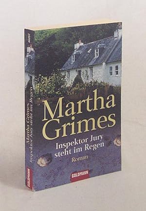 Bild des Verkufers fr Inspektor Jury steht im Regen : Roman / Martha Grimes. Aus dem Amerikan. von Maria Mill zum Verkauf von Versandantiquariat Buchegger