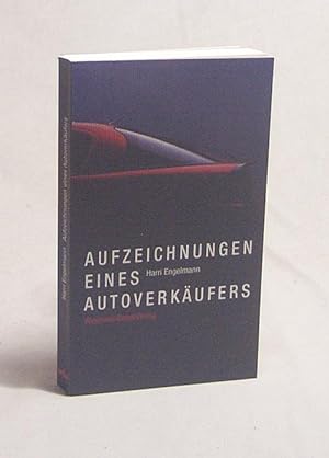 Bild des Verkufers fr Aufzeichnungen eines Autoverkufers / Harri Engelmann zum Verkauf von Versandantiquariat Buchegger