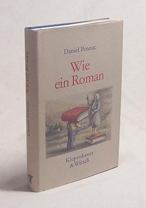 Seller image for Wie ein Roman / Daniel Pennac. Aus dem Franz. von Uli Aumller for sale by Versandantiquariat Buchegger
