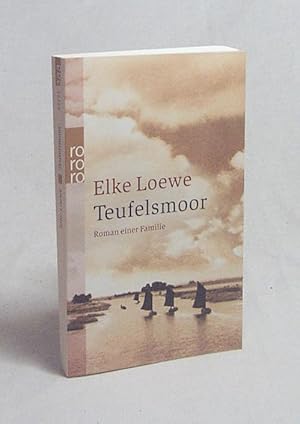 Immagine del venditore per Teufelsmoor : Roman einer Familie / Elke Loewe venduto da Versandantiquariat Buchegger