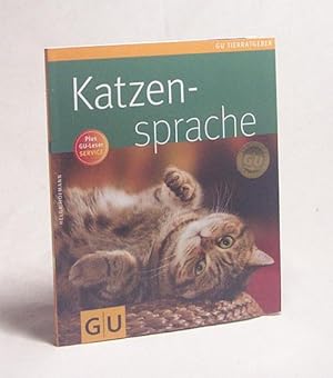 Imagen del vendedor de Katzensprache / Autorin: Helga Hofmann. Fotos von verschiedenen Tierfotogr. [Leitende Red.: Anita Zellner] a la venta por Versandantiquariat Buchegger