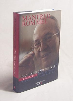 Seller image for Das Land und die Welt : Streifzge durch Politik, Wirtschaft und Kultur / Manfred Rommel for sale by Versandantiquariat Buchegger