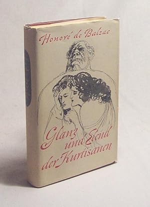 Seller image for Glanz und Elend der Kurtisanen / Honor de Balzac. Mit Ill. von Fritz Fischer. [bers. von E. A. Rheinhardt] for sale by Versandantiquariat Buchegger