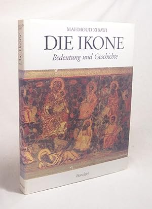 Seller image for Die Ikone : Bedeutung und Geschichte / Mahmoud Zibawi. [Die bers. aus dem Franz. besorgte Claudia Krlls-Hepermann] for sale by Versandantiquariat Buchegger