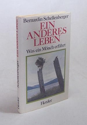 Seller image for Ein anderes Leben : was e. Mnch erfhrt / Bernardin Schellenberger. Mit e. Nachw. von Erich Kock for sale by Versandantiquariat Buchegger