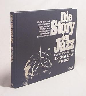 Seller image for Die Story des Jazz : vom New Orleans zum Rock Jazz / hrsg. von Joachim-Ernst Berendt. Mit Beitr. von Werner Burkhardt . for sale by Versandantiquariat Buchegger