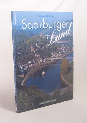 Imagen del vendedor de Saarburger Land / [Hrsg.: Verbandsgemeinde Saarburg]. Gerhard Schleimer (Fotos). Rudolf Mller (Text) a la venta por Versandantiquariat Buchegger