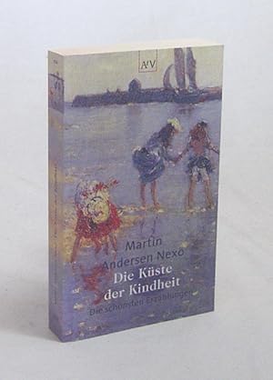 Image du vendeur pour Die Kste der Kindheit : die schnsten Erzhlungen / Martin Andersen Nex. Hrsg. von Tilman Spreckelsen. [Aus dem Dn. bers.] mis en vente par Versandantiquariat Buchegger