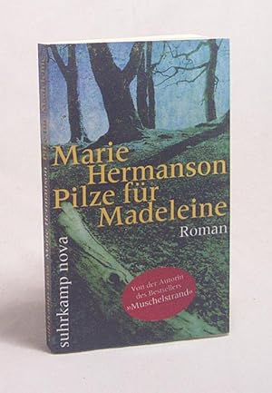 Imagen del vendedor de Pilze fr Madeleine : Roman / Marie Hermanson. Aus dem Schwed. von Regine Elssser a la venta por Versandantiquariat Buchegger