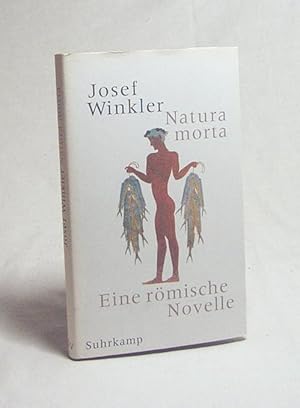 Bild des Verkufers fr Natura morta : eine rmische Novelle / Josef Winkler zum Verkauf von Versandantiquariat Buchegger