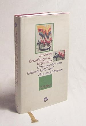 Bild des Verkufers fr Arabische Erzhlungen der Gegenwart / hrsg. von Erdmute Heller und Hassouna Mosbahi zum Verkauf von Versandantiquariat Buchegger