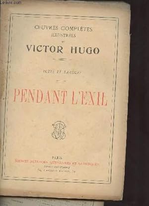 Seller image for Oeuvres compltes illustres de Victor Hugo - Actes et paroles - Pendant l'exil + Avant l'exil - En deux volumes . for sale by Le-Livre