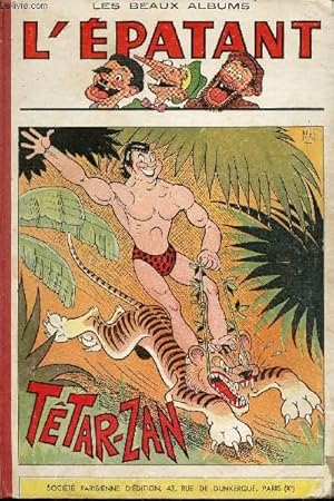 Image du vendeur pour L'Epatant - album - anne 1951 - nouvelle srie - n1  32 - du 19 avril au 22 novembre 1951 - les aventures prhistoriques de Ttar-Zan par Mat - Les pieds nickels par Pellos - Bibi Fricotin par Pierre Lacroix - . mis en vente par Le-Livre