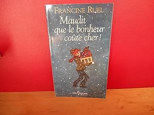 Seller image for Maudit que le bonheur cote cher ! for sale by La Bouquinerie  Dd