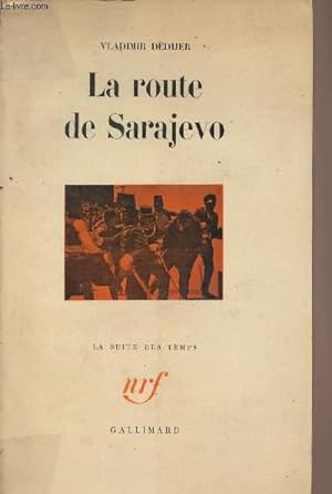 Bild des Verkufers fr La route de Sarajevo - "La suite des temps" zum Verkauf von Le-Livre