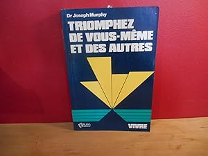 Image du vendeur pour TRIOMPHEZ DE VOUS MEME ET DES AUTRES mis en vente par La Bouquinerie  Dd