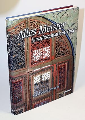 Seller image for Alles Meister. Kunsthandwerk in Tirol. Hgg. von Sdtirolder Kulturinstitut und Sitftung Sdtiroler Sparkasse. for sale by Antiquariat Gallus / Dr. P. Adelsberger