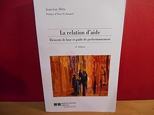Seller image for LA RELATION D'AIDE ELEMENTS DE BASE ET GUIDE DE PERFECTIONNEMENT for sale by La Bouquinerie  Dd
